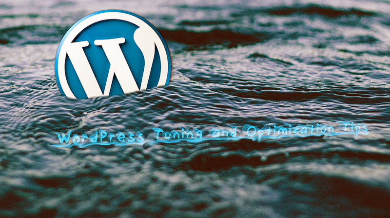 WordPress Tuning and Optimization Tips